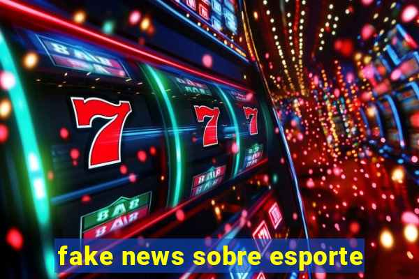 fake news sobre esporte